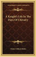 A Knight's Life in the Days of Chivalry