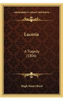 Luceria: A Tragedy (1806)