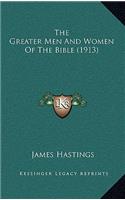 The Greater Men And Women Of The Bible (1913)