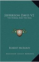 Jefferson Davis V2: The Unreal And The Real