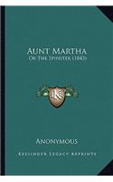 Aunt Martha: Or The Spinster (1843)(English)
