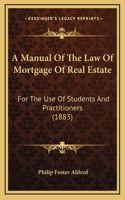 A Manual Of The Law Of Mortgage Of Real Estate