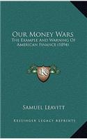 Our Money Wars: The Example And Warning Of American Finance (1894)