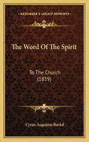 Word Of The Spirit: To The Church (1859)