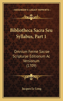 Bibliotheca Sacra Seu Syllabus, Part 1