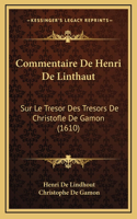 Commentaire De Henri De Linthaut: Sur Le Tresor Des Tresors De Christofle De Gamon (1610)