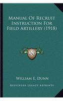 Manual Of Recruit Instruction For Field Artillery (1918)
