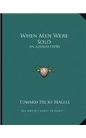 When Men Were Sold