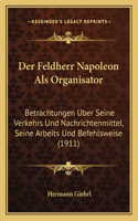 Der Feldherr Napoleon Als Organisator