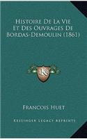 Histoire De La Vie Et Des Ouvrages De Bordas-Demoulin (1861)