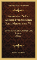 Commentar Zu Den Altesten Franzosischen Sprachdenkmalern V1: Eide, Eulalia, Jonas, Hohes Lied, Stephan (1886)(German)