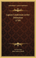 Lignum Colubrinum Leviter Delineatum (1749)