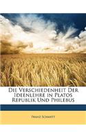 Verschiedenheit Der Ideenlehre in Platos Republik Und Philebus