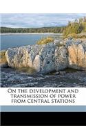 On the Development and Transmission of Power from Central Stations