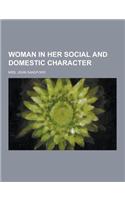 Woman in Her Social and Domestic Character