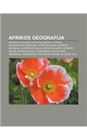 Afrikos Geografija: Afrikos Dykumos, Afrikos E Erai, Afrikos Geografiniai Regionai, Afrikos Kalnai, Afrikos Kriokliai, Afrikos KY Uliai(Lithuanian)