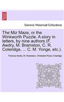 The Miz Maze, or the Winkworth Puzzle. a Story in Letters, by Nine Authors (F. Awdry, M. Bramston, C. R. Coleridge, ... C. M. Yonge, Etc.).