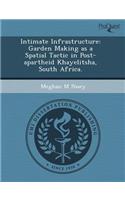 Intimate Infrastructure: Garden Making as a Spatial Tactic in Post-Apartheid Khayelitsha