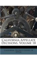 California Appellate Decisions, Volume 18