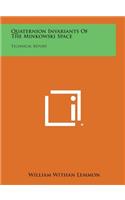 Quaternion Invariants of the Minkowski Space