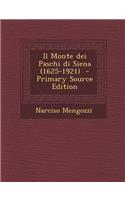 Il Monte Dei Paschi Di Siena (1625-1921): (Italian)
