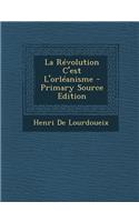 La Revolution C'Est L'Orleanisme