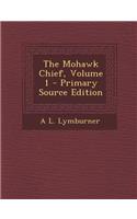 The Mohawk Chief, Volume 1