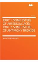 Part 1. Some Esters of Arsenious Acid. Part 2. Some Esters of Antimony Trioxide