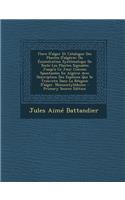 Flore D'Alger Et Catalogue Des Plantes D'Algerie: Ou Enumeration Systematique de Toute Les Plantes Signalees Jusqu'a Ce Jour Comme Spontanees En Algerie Avec Description Des Espeeces Qui Se Trouvetn