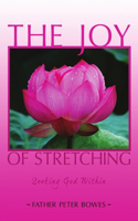 The Joy of Stretching: Seeking God Within