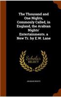 The Thousand and One Nights, Commonly Called, in England, the Arabian Nights' Entertainments. a New Tr. by E.W. Lane: (English)