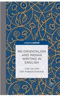 Re-Orientalism and Indian Writing in English