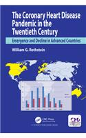 The Coronary Heart Disease Pandemic in the Twentieth Century