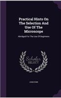 Practical Hints On The Selection And Use Of The Microscope
