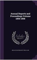 Annual Reports and Proceedings Volume 1894-1898