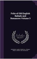 Folio of Old English Ballads and Romances Volume 3