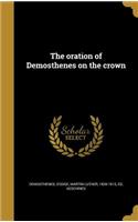 The Oration of Demosthenes on the Crown