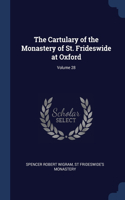 Cartulary of the Monastery of St. Frideswide at Oxford; Volume 28