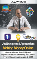 Google Adsense Superkill Part 1 - My Wicked Secret for Making $100 Daily From Google Adsense & SEO