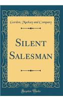 Silent Salesman (Classic Reprint)
