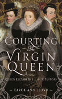 Courting the Virgin Queen