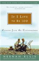 If I Live to Be 100: Lessons from the Centenarians