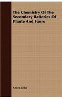 The Chemistry Of The Secondary Batteries Of Plante And Faure