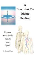 Blueprint to Divine Healing