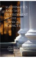 Mathematics and the Development of the Physical Sciences