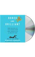 Bored and Brilliant