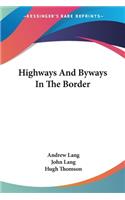 Highways And Byways In The Border