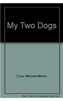 My Two Dogs