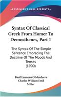 Syntax Of Classical Greek From Homer To Demosthenes, Part 1
