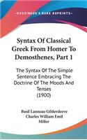 Syntax Of Classical Greek From Homer To Demosthenes, Part 1